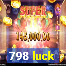 798 luck